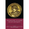 The Rhetoric of Power in Late Antiquity: Religion and Politics in Byzantium, Europe and the Early Islamic World