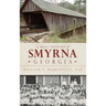 A Brief History of Smyrna, Georgia