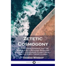 Zetetic Cosmogony: Or Conclusive Evidence that the World is not a Rotating Revolving Globe but a Stationary Plane Circle - The Flat Earth Theory Class