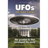 UFOs Do Not Exist: The Greatest Lie That Enveloped the World
