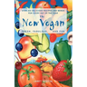 The New Vegan: Fresh, Fabulous, and Fun