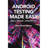Android Testing Made Easy