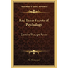 Real Inner Secrets of Psychology: Creative Thought Power