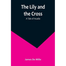 The Lily and the Cross: A Tale of Acadia