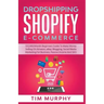 Dropshipping Shopify E-commerce $12,000/Month Beginners Guide To Make Money Selling On Amazon, eBay, Blogging, Social Media Marketing For Business, Pa