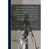 Attorney General A. Mitchell Palmer On Charges Made Against Department of Justice by Louis F. Post and Others, Volumes 1-2