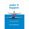 Make It Happen: My Story of Gymnastics, the Olympics, and the Positive Power of Sport
