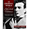 The Criminal World Of Sherlock Holmes - Volume One