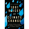 1,001 Voices on Climate Change: Everyday Stories of Flood, Fire, Drought, and Displacement from Around the World