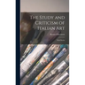 The Study and Criticism of Italian Art: Third Series