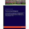 The Life of Josiah Wedgwood: from his private correspondence and family papers in the possession of Joseph Mayer, F. Wedgwood, C. Darwin, Miss Wedgwoo