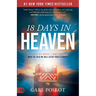 18 Days in Heaven: I Left My Body. I Met Jesus. What He Told Me Will Alter Your Eternity.