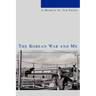 The Korean War and Me