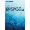 Using Video to Develop Teaching