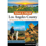 Afoot & Afield: Los Angeles County: 259 Spectacular Outings in Southern California