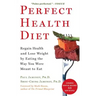 Perfect Health Diet: Regain Health and Lose Weight by Eating the Way You Were Meant to Eat