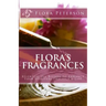 Flora's Fragrances: Essential Oil Blends To Enhance Your Spiritual Practice & Life