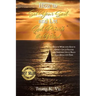 How to Set Your Sail and Let God Provide the Wind: How to Work with God to Create a Life of Success and Happiness and to Reach Your Goals with Ease