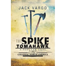 The Spike Tomahawk: A popular tool and weapon in Colonial North America