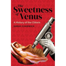 The Sweetness of Venus: A History of the Clitoris