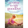No Time to Say Goodbye: A heartbreaking and gripping emotional page turner