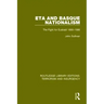 Eta and Basque Nationalism (Rle: Terrorism & Insurgency): The Fight for Euskadi 1890-1986