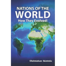 Nations of the World...How They Evolved !