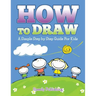 How To Draw: A Simple Step by Step Guide For Kids