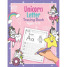Unicorn Letter Tracing Book Ages 3 - 5: Magical Handwriting Practice Book for Preschoolers - Essential Writing Skills for Kindergarten and Preschool G