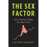 Sex Factor, How Women Made the West Rich