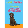Dog Lovers Coloring Book: Featuring Labrador Retrievers