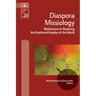 Diaspora Missiology: Reflections on Reaching the Scattered Peoples of the World
