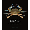 Crabs: A Global Natural History