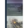 Chester (and its Vicinity, ) Delaware County, in Pennsylvania: With Genealogical Sketches of Some old Families