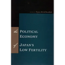 The Political Economy of Japan's Low Fertility