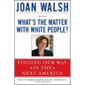 What's the Matter with White People?