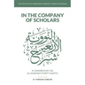 In the Company of Scholars - a Commentary on al-Nawawī's Forty Ḥadīth
