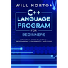 C++ Language Program for Beginners: A practical guide to learn C++ programming, fundamentals and code