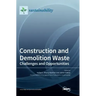 Construction and Demolition Waste: Challenges and Opportunities