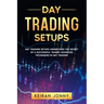 Day Trading Setups: DAY TRADING SETUPS Understand the secret of a successful trader . Advanced techniques in day trading