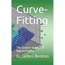 Curve-Fitting: The Science and Art of Approximation