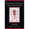 The Search for Roots: C. G. Jung and the Tradition of Gnosis