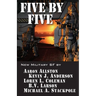 Five by Five: Five short novels by five masters of military science fiction