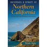 Backroads & Byways of Northern California: Drives, Day Trips & Weekend Excursions