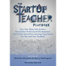 The Startup Teacher Playbook: Turn Your Ideas Into Actions, Personalize Professional Development, and Create Innovative Learning Experiences for You