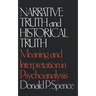Narrative Truth and Historical Truth: Meaning and Interpretation in Psychoanalysis