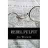 Rebel Pulpit: The Civil War Prison Diary of Lieutenant James Vance Walker - Third Tennessee Confederate Infantry (Vaughn's)