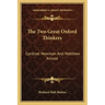 The Two Great Oxford Thinkers: Cardinal Newman and Matthew Arnold