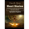 Crime & Mystery Short Stories: An Anthology of Short-Read Thrillers and Who-Done-It Mysteries