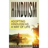 Hinduism: Adopting Hinduism as a Way of Life